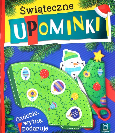 Świąteczne upominki. Ozdobię, wytnę, podaruję [KSIĄŻKA]