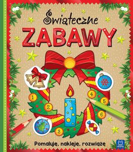 Świąteczne zabawy. Pomaluję, nakleję, rozwiążę [KSIĄŻKA]