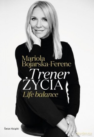 Trener życia - Mariola Bojarska-Ferenc [KSIĄŻKA]