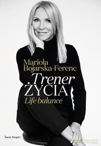 Trener życia - Mariola Bojarska-Ferenc [KSIĄŻKA]