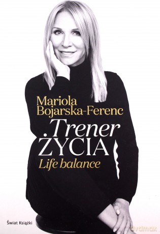 Trener życia - Mariola Bojarska-Ferenc [KSIĄŻKA]