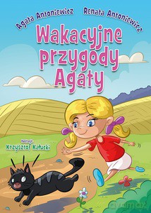 Wakacyjne przygody Agaty - Renata Antoniewicz, Agata Antoniewicz [KSIĄŻKA]