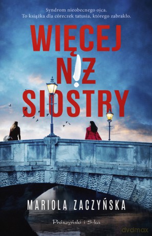 Więcej niż siostry - Mariola Zaczyńska [KSIĄŻKA]