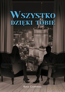 Wszystko dzięki tobie - Kinga Czerwińska [KSIĄŻKA]