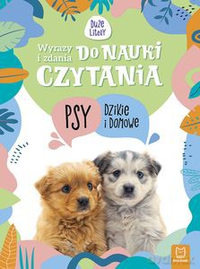 Wyrazy i zdania do nauki czytania. Tajemnice przyrody. Psy dzikie i domowe [KSIĄŻKA]