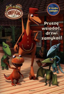Dinopociąg Proszę Wiadać Drzwi Zamykać [KSIĄŻKA]