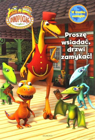 Dinopociąg Proszę Wiadać Drzwi Zamykać [KSIĄŻKA]