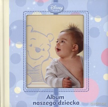 Disney Baby Album Naszego Dziecka (twarda) [KSIĄŻKA]
