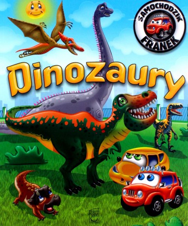 Dinozaury. Samochodzik Franek - Karolina Górska [KSIĄŻKA]