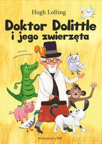 Doktor Dolittle i jego zwierzęta - Hugh Lofting [KSIĄŻKA]