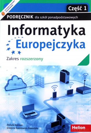 Informatyka Europejczyka Część 1 Podręcznik dla szkół ponadpodstawowych Zakres rozszerzony - Danuta Korman, Grażyna Szabłowicz-Zawadzka [KSIĄŻKA]