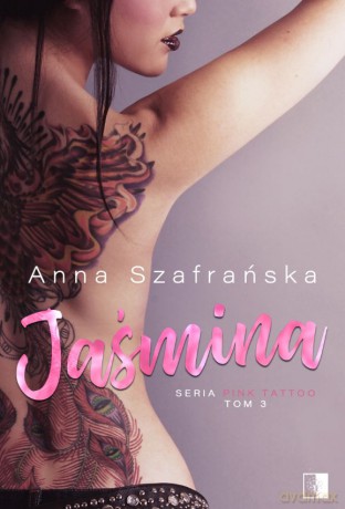 Jaśmina. Pink Tatoo (Tom 3) - Anna Szafrańska [KSIĄŻKA]