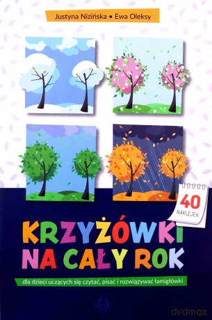 Krzyżówki na cały rok dla dzieci uczących się czytać, pisać i rozwiązywać łamigłówki - Justyna Nizińska, Ewa Oleksy [KSIĄŻKA]