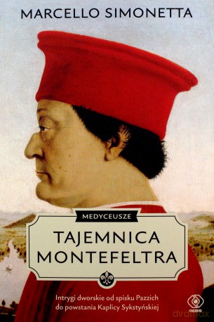 Medyceusze. Tajemnica Montefeltra - Marcello Simonetta [KSIĄŻKA]