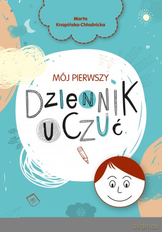 Mój pierwszy dziennik uczuć - Marta Knapińska-Chłodnicka [KSIĄŻKA]