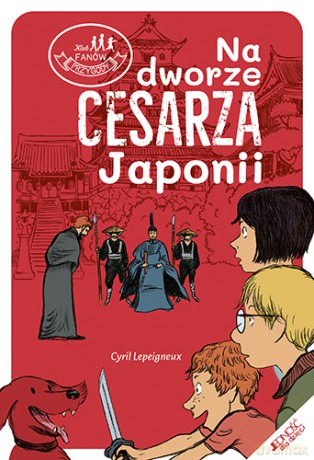 Na dworze cesarza Japonii - Cyril Lepeigneux [KSIĄŻKA]
