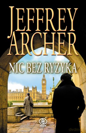 Nic bez ryzyka - Jeffrey Archer [KSIĄŻKA]