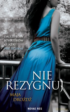Nie rezygnuj - Maja Drożdż [KSIĄŻKA]