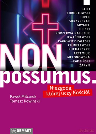 Non possusmus - Paweł Milcarek, Tomasz Rowińskie [KSIĄŻKA]