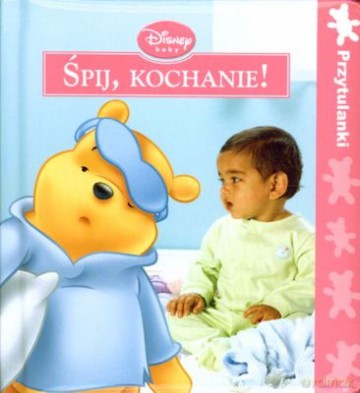 Disney Baby Śpij Kochanie (twarda) [KSIĄŻKA]