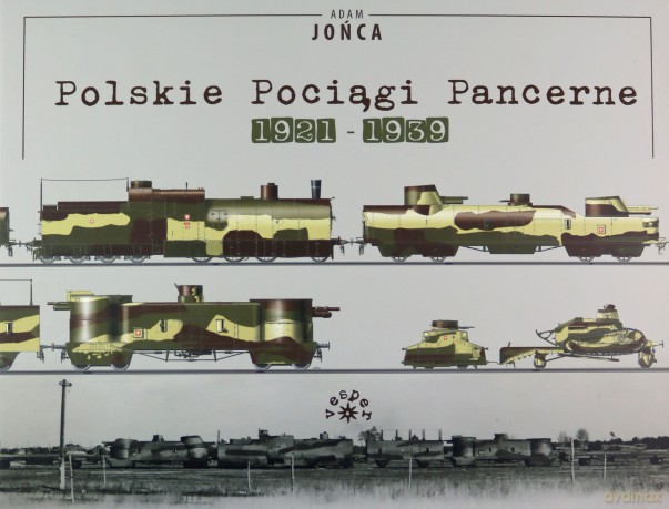 Polskie pociągi pancerne 1921-1939 - Adam Jońca [KSIĄŻKA]
