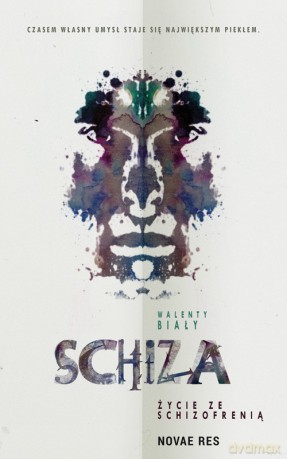 Schiza. Życie ze schizofrenią - Walenty Biały [KSIĄŻKA]