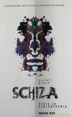 Schiza. Życie ze schizofrenią - Walenty Biały [KSIĄŻKA]