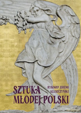 Sztuka Młodej Polski - Ryszard Jeremi Kluszczyński [KSIĄŻKA]
