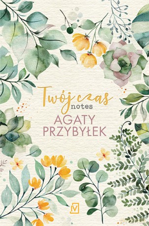 Twój czas. Notes Agaty Przybyłek - Agata Przybyłek [KSIĄŻKA]
