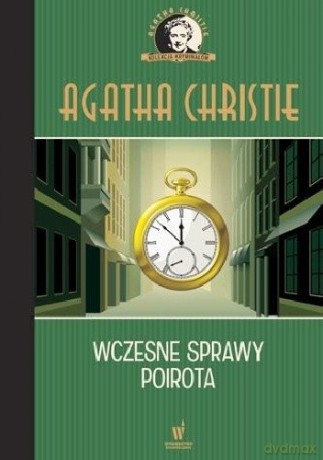 Wczesne sprawy Poirota - Agatha Christie [KSIĄŻKA]