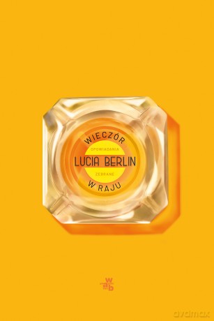 Wieczór w raju. Opowiadania zebrane - Lucia Berlin [KSIĄŻKA]