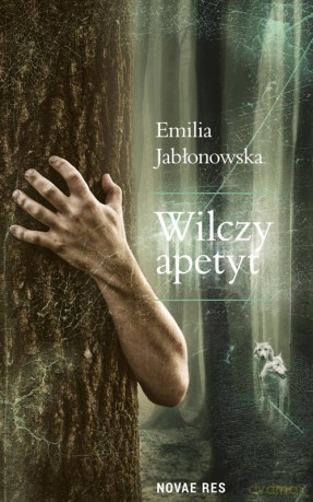 Wilczy apetyt - Emilia Jabłonowska [KSIĄŻKA]