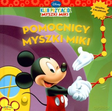 Klub Przyjaciół Myszki Miki Pomocnicy Myszki Miki (twarda) (Disney) [KSIĄŻKA]