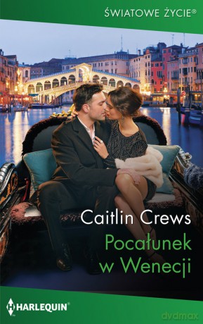 Pocałunek w Wenecji - Caitlin Crews [KSIĄŻKA]