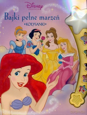Disney Księżniczki Bajki Pełne Marzeń Kołysanki (twarda) [KSIĄŻKA]