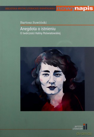 Anegdota o istnieniu O twórczości Haliny Poświatowskiej - Bartosz Suwiński [KSIĄŻKA]