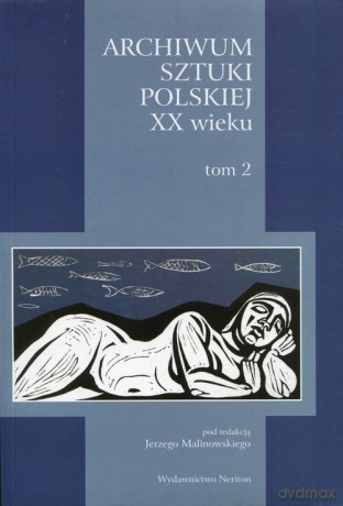 Archiwum Sztuki Polskiej XX wieku (Tom 2) - Małgorzata Kozłowska [KSIĄŻKA]