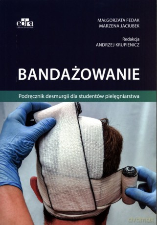 Bandażowanie - M. Fedak, M. Jaciubek [KSIĄŻKA]