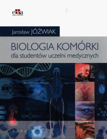Biologia komórki Podręcznik dla studentów uczelni medycznych - Jarosław Jóźwiak [KSIĄŻKA]