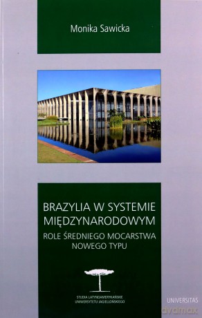 Brazylia w systemie międzynarodowym. - Monika Sawicka [KSIĄŻKA]