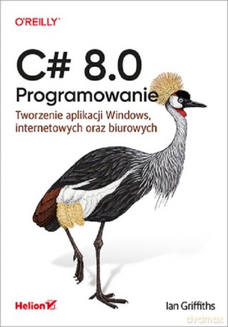 C# 8.0. Programowanie - Ian Griffiths [KSIĄŻKA]