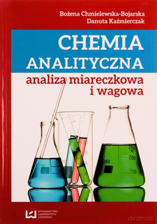 Chemia analityczna - Bożena Chmielewska-Bojarska, Danuta Kaźmierczak [KSIĄŻKA]