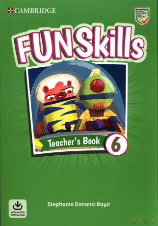 Fun Skills Level 6 Teacher's Book with Audio Download - Stephanie Dimond-Bayir [KSIĄŻKA]