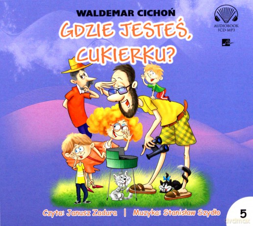 Gdzie jesteś Cukierku - Waldemar Cichoń [AUDIOBOOK]