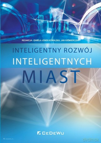 Inteligentny rozwój inteligentnych miast [KSIĄŻKA]