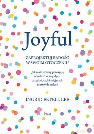 Joyful - Lee Ingrid Fetell [KSIĄŻKA]