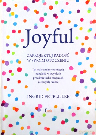 Joyful - Lee Ingrid Fetell [KSIĄŻKA]