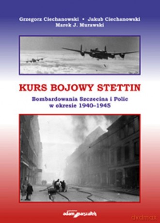 Kurs bojowy Stettin - Grzegorz Ciechanowski, Jakub Ciechanowski [KSIĄŻKA]
