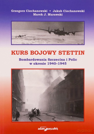 Kurs bojowy Stettin - Grzegorz Ciechanowski, Jakub Ciechanowski [KSIĄŻKA]