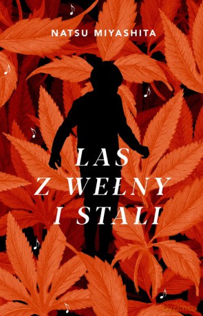 Las z wełny i stali - Natsu Miyashita [KSIĄŻKA]